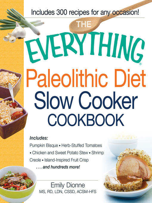 Title details for The Everything Paleolithic Diet Slow Cooker Cookbook by Emily Dionne - Available